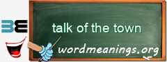 WordMeaning blackboard for talk of the town